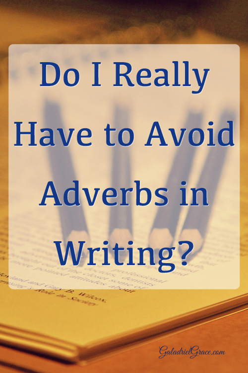Do I really have to avoid adverbs in my novel manuscript? Should my story have less adverbs? How to use adverbs in fiction without overdoing it.