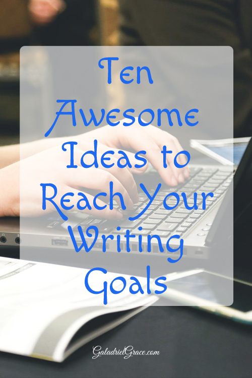 Ten awesome ideas to reach your writing goals for your book!
